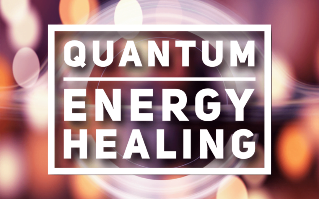Natural Healer | What is Quantum Healing